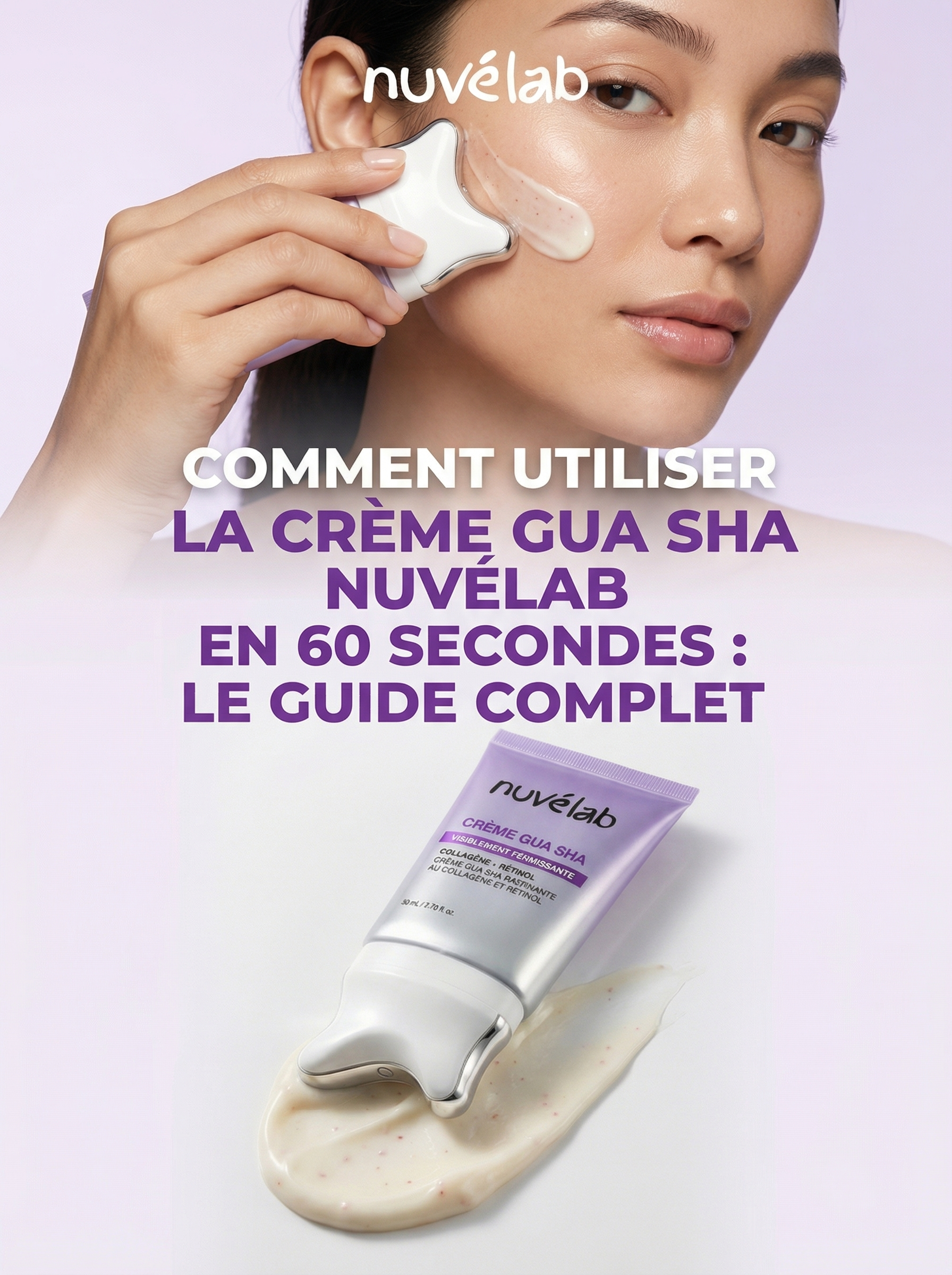 Comment utiliser la Crème Gua Sha Nuvélab en 60 secondes : le guide complet