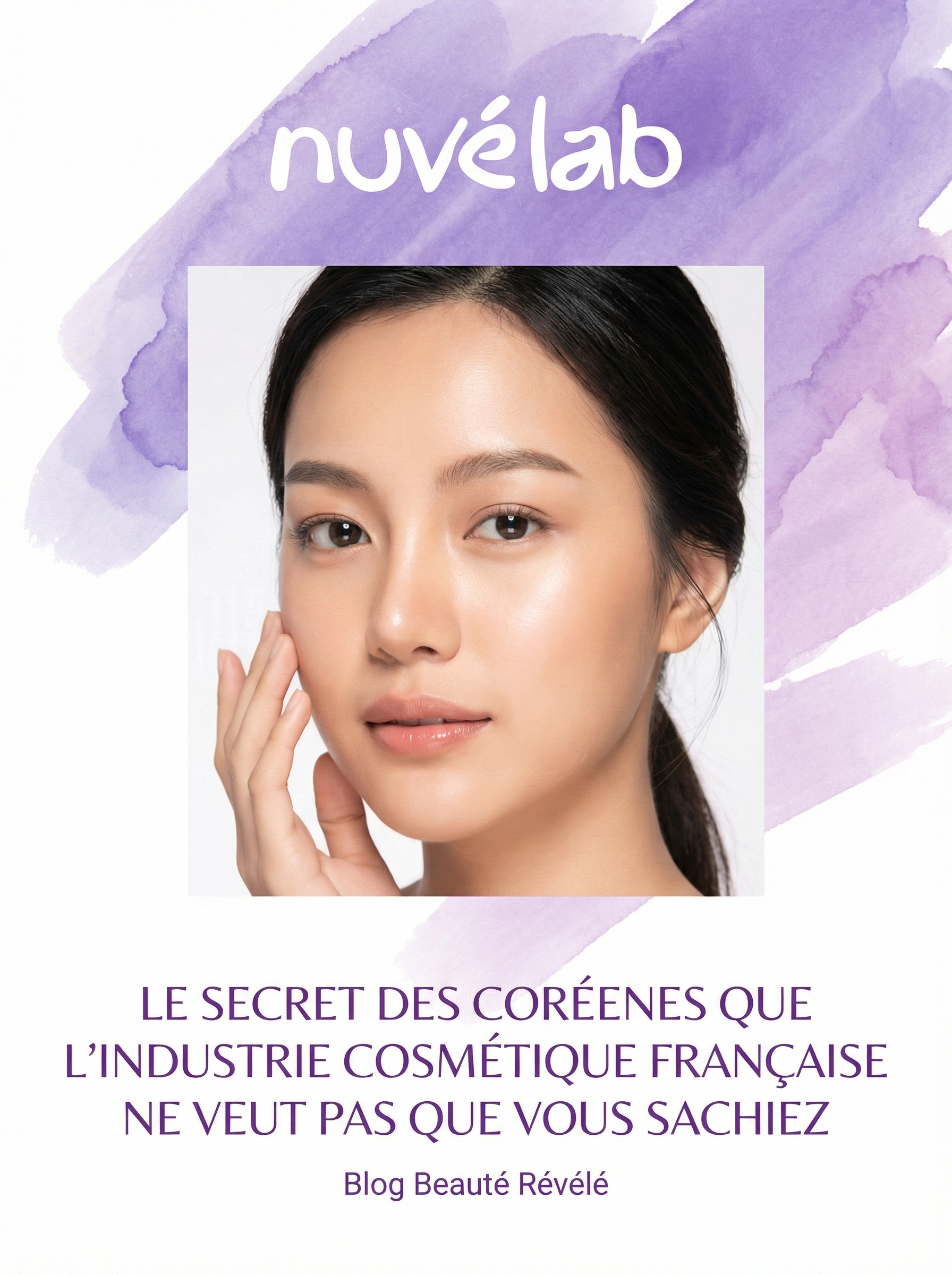 Le secret des Coréennes que l’industrie cosmétique française ne veut pas que vous sachiez